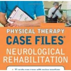Physical Therapy Case Files: Neurological Rehabilitation