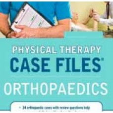 Physical Therapy Case Files: Orthopaedics